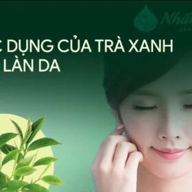 Trà xanh và làn da: dùng thế nào cho đúng và nghiên cứu nói gì